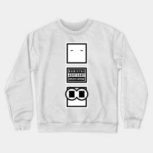 Baristas Advisory Explicit Caffeine Crewneck Sweatshirt